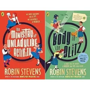 The Ministry of Unladylike Activity Collection 2 Books Set By Robin Stevens (The Ministry of Unladylike Activity, The Body in the Blitz)